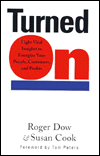 Title: Turned On: Eight Vital Insights to Energize Your People, Customers and Profits, Author: Roger J. Dow