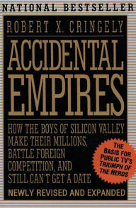 Title: Accidental Empires, Author: Robert X. Cringely