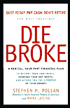 Title: Die Broke: A Radical, Four-Part Financial Plan, Author: Stephen Pollan