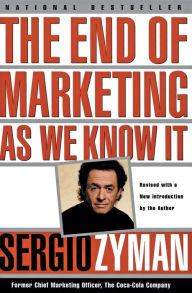 Title: The End of Marketing as We Know It, Author: Sergio Zyman