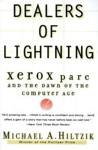 Title: Dealers of Lightning: Xerox PARC and the Dawn of the Computer Age, Author: Michael A. Hiltzik