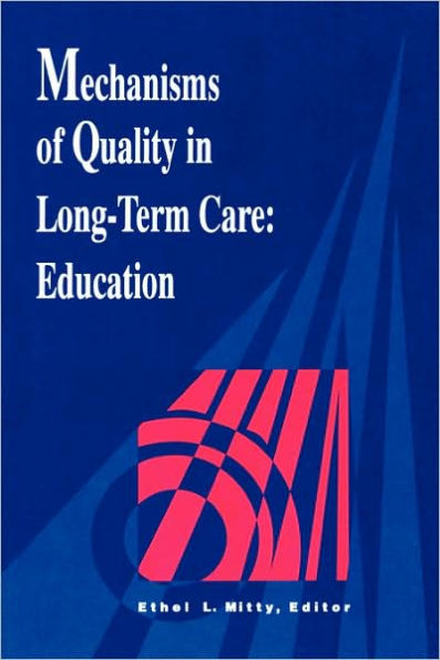 Mechanisms Of Quality In Long-Term Care / Edition 2