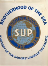 Title: Brotherhood of the Sea: A History of the Sailors' Union of the Pacific, 1885-1985, Author: Stephen Schwartz