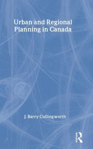 Title: Urban and Regional Planning in Canada, Author: J. Barry Cullingworth