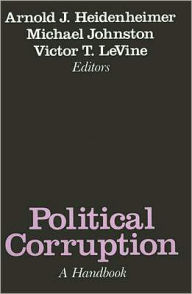 Title: Political Corruption: A Handbook / Edition 2, Author: Arnold J. Heidenheimer