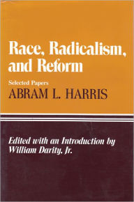 Title: Race, Radicalism, and Reform: Selected Papers, Author: Ian Robertson