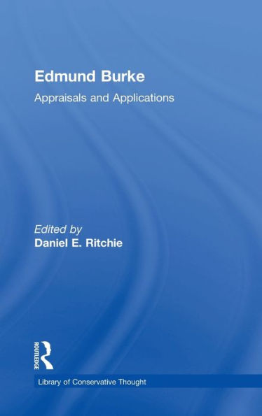 Edmund Burke: Appraisals and Applications / Edition 1