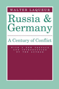 Title: Russia and Germany: Century of Conflict / Edition 1, Author: Walter Laqueur