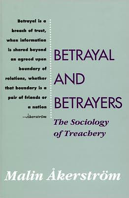 Betrayal and Betrayers: The Sociology of Treachery