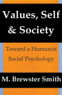 Values, Self and Society: Toward a Humanist Social Psychology