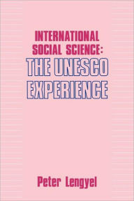 Title: International Social Science: Unesco Experience, Author: Peter Lengyel