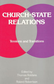 Title: Church-state Relations: Tensions and Transitions, Author: Thomas Robbins