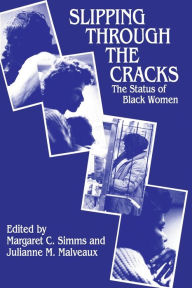 Title: Slipping Through the Cracks: Status of Black Women / Edition 1, Author: Margaret C. Simms