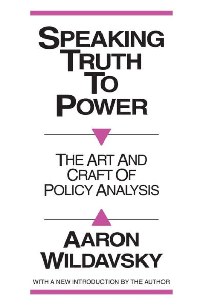 Speaking Truth to Power: Art and Craft of Policy Analysis / Edition 2