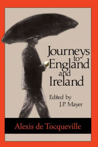 Title: Journeys to England and Ireland, Author: Alexis de Tocqueville