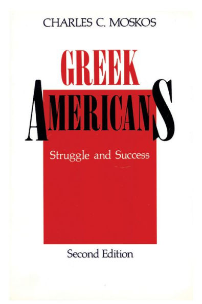 Greek Americans: Struggle and Success / Edition 2