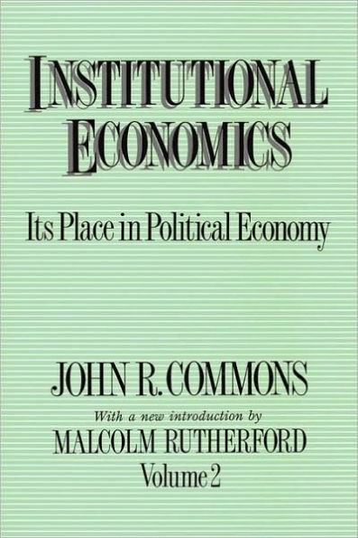 Institutional Economics: Its Place Political Economy, Volume 2