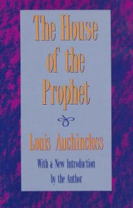 Title: The House of the Prophet, Author: Louis Auchincloss