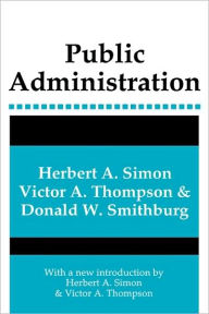 Title: Public Administration / Edition 1, Author: Herbert Simon