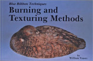 Title: Blue Ribbon Techniques: Burning and Texturing Methods, Author: William Veasey