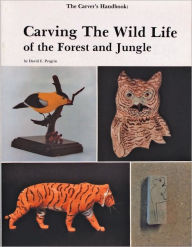 Title: The Carver's Handbook, II: Carving the Wildlife of the Forest and Jungle, Author: David Pergrin