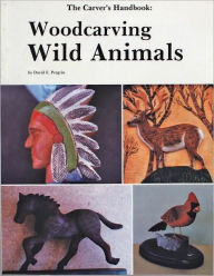 Title: The Carver's Handbook, III: Woodcarving Wild Animals, Author: David Pergrin