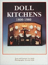 Title: Doll Kitchens, 1800-1980, Author: Eva Stille