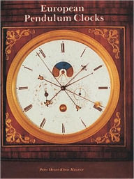 Title: European Pendulum Clocks, Author: Klaus Maurice