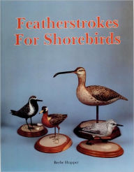 Title: Featherstrokes for Shorebirds, Author: Beebe Hopper