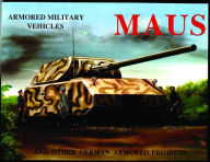 Title: MAUS: And Other German Armored Projects, Author: Michael Sawodny Bracker
