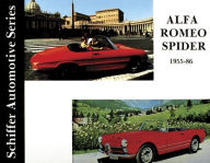Title: Alfa Romeo Spider 1955-1986, Author: Schiffer Publishing