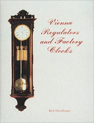 Title: Vienna Regulator Clocks, Author: Rick Ortenburger