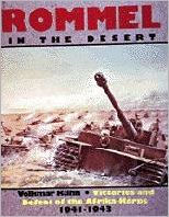 Title: Rommel in the Desert: Victories and Defeat of the Afrikakorps 1941-1943, Author: Volkmar Kuhn