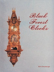 Title: Black Forest Clocks, Author: Rick Ortenburger