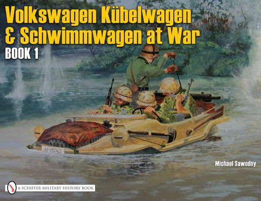 German Trucks & Cars in WWII: VW At War Book I Kübelwagen/Schwimmwagen