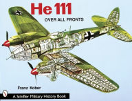 Title: Heinkel He 111: Over All Fronts, Author: Franz Kober
