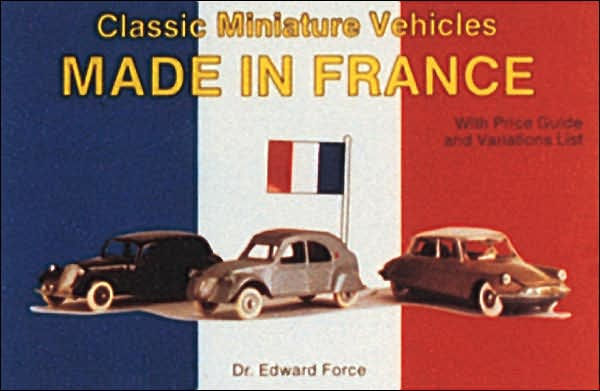 Classic Miniature Vehicles: Made In France