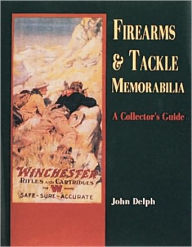 Title: Firearms and Tackle Memorabilia, Author: John Delph