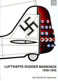 Title: Luftwaffe Rudder Markings . 1936-1945, Author: Karl Ries