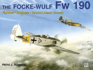 Title: The Focke-Wulf Fw 190, Author: Heinz J. Nowarra