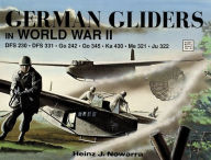 Title: German Gliders in WWII, Author: Heinz J. Nowarra