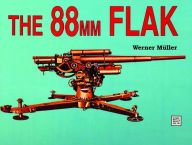 Title: The 88mm Flak, Author: Werner Müller