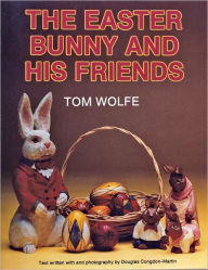 Title: The Easter Bunny and His Friends, Author: Tom Wolfe