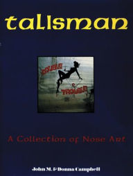 Title: Talisman: A Collection of Nose Art, Author: Donna Campbell