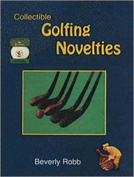 Title: Collectible Golfing Novelties, Author: Beverly Robb