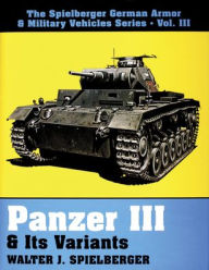 Title: Panzer III & Its Variants, Author: Walter J. Spielberger