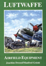 Title: Luftwaffe Airfield Equipment, Author: Joachim Dressel