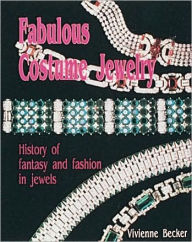 Title: Fabulous Costume Jewelry: History of Fantasy and Fashion in Jewels, Author: Vivienne Becker