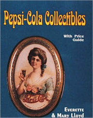 Title: Pepsi-Cola Collectibles, Author: Everette and Mary Lloyd