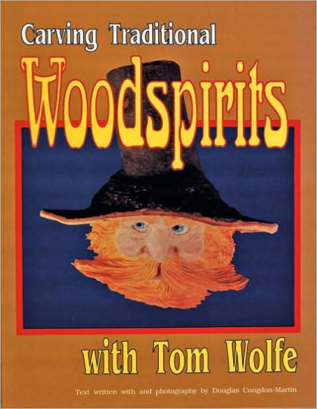 Carving Traditional Woodspirits with Tom Wolfe